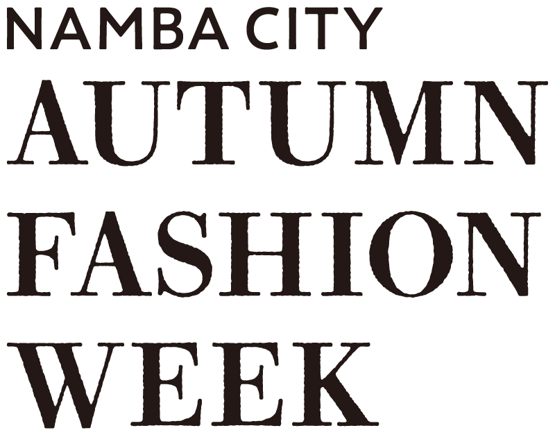 NAMBA CITY AUTUMN FASHION WEEK